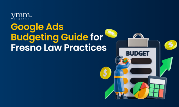 Google Ads Budgeting Guide for Fresno Law Practices